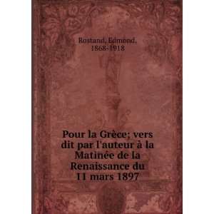   de la Renaissance du 11 mars 1897 Edmond, 1868 1918 Rostand Books
