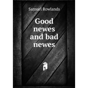  Good newes and bad newes Samuel Rowlands Books