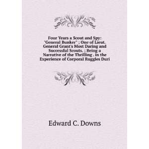   . in the Experience of Corporal Ruggles Duri Edward C. Downs Books