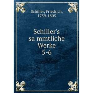    Schillers saÌ?mmtliche Werke. 5 6 Schiller Friedrich Books