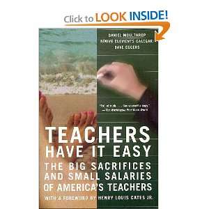   It Easy The Big Sacrifices and Small Salaries of Americas Teachers