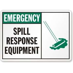  Emergency Spill Response Equipment Aluminum Sign, 10 x 7 