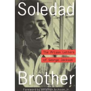  Soledad Brother The Prison Letters of George Jackson 