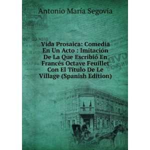   tulo De Le Village (Spanish Edition) Antonio MarÃ­a Segovia Books