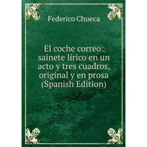   cuadros, original y en prosa (Spanish Edition) Federico Chueca Books