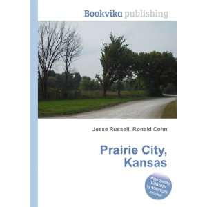  Prairie City, Kansas Ronald Cohn Jesse Russell Books