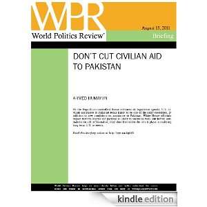  Dont Cut Civilian Aid to Pakistan (World Politics Review 