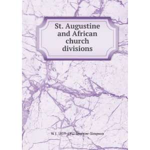  St. Augustine and African church divisions W J. 1859 1952 