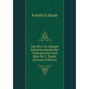   Und Sitte By F. Staub. (German Edition) Friedrich Staub Books