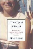 Once Upon a Secret My Affair with President John F. Kennedy and Its 