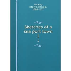  Sketches of a sea port town. 1 Henry Fothergill, 1808 
