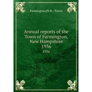   Town of Farmington, New Hampshire. 1936 Farmington (N.H.  Town