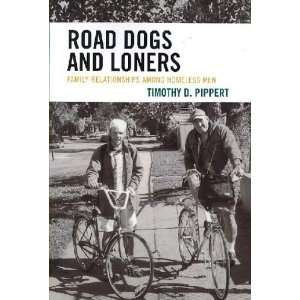  Road Dogs and Loners Timothy D. Pippert Books