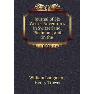   , Piedmont, and on the . Henry Trower William Longman  Books