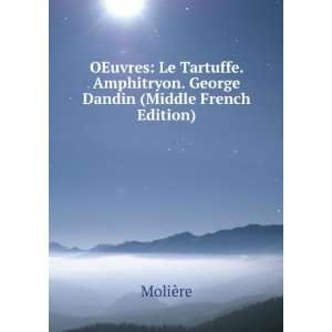   Amphitryon. George Dandin (Middle French Edition) MoliÃ¨re Books