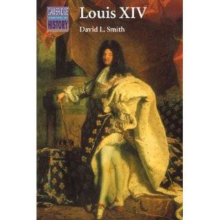 Louis XIV (Cambridge Topics in History) by David L. Smith (Jul 31 