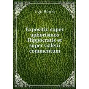   aphorismos Hippocratis et super Galeni commentum Ugo Benzi Books