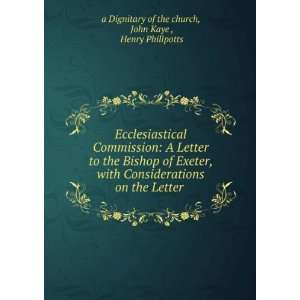 Letter to the Bishop of Exeter, with Considerations on the Letter 