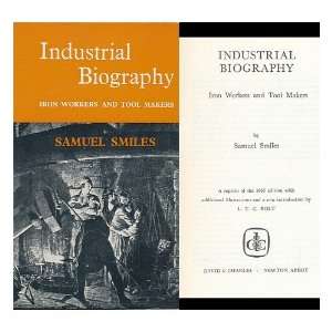  Industrial Biography Iron Workers and Tool Makers; a 