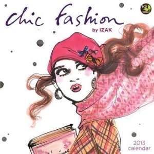  Chic Fashion by IZAK 2013 Wall Calendar 12 X 12 Office 