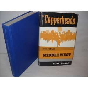  Copperheads in the Middle West Frank L Klement Books
