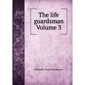    The life guardsman Volume 3 Walmsley Hugh Mulleneux Books