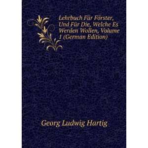   Werden Wollen, Volume 1 (German Edition) Georg Ludwig Hartig Books