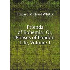    Or, Phases of London Life, Volume 1 Edward Michael Whitty Books