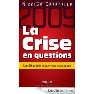 La crise en questions  Les 50 Questions que vous vous posez (French 