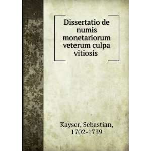   veterum culpa vitiosis . Sebastian, 1702 1739 Kayser Books