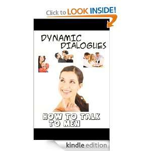 Dynamic Dialogues The How to Talk to Men Dialogues Turning Everyday 