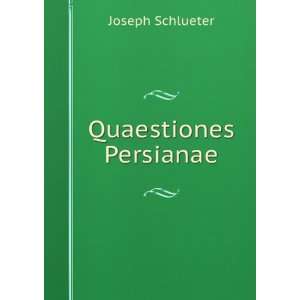  Quaestiones Persianae Joseph Schlueter Books