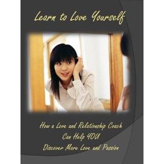Learn to Love Yourself How a Love and Relationship Coach Can Help You 