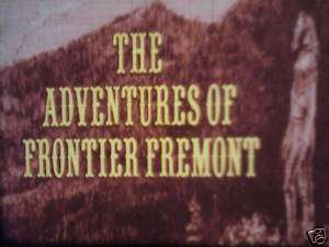 16mm The Adventures of Frontier Fremont  