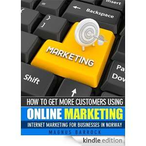 How To Get More Customers Using Online Marketing Internet Marketing 