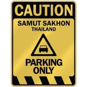   CAUTION SAMUT SAKHON PARKING ONLY  PARKING SIGN 