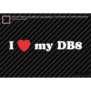  (2x) I Love my DB8   Sticker   Decal   Die Cut Everything 