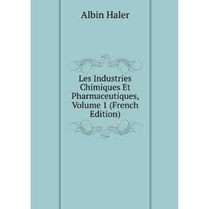  Et Pharmaceutiques, Volume 1 (French Edition) Albin Haler Books