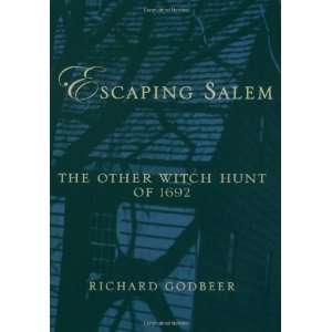  Escaping Salem The Other Witch Hunt of 1692 (New 