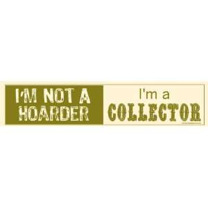 Im not a hoarder  decorative wall plaque/sign.