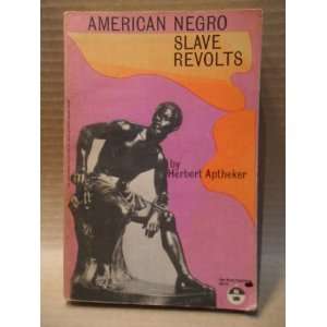  American Negro Slave Revolts Herbert Aptheker Books