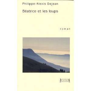    Béatrice et les loups (9782757001349) Philippe Dejean Books