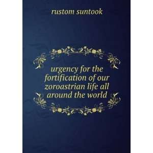   of our zoroastrian life all around the world rustom suntook Books