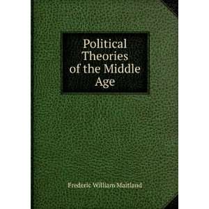 Political Theories of the Middle Age Frederic William 