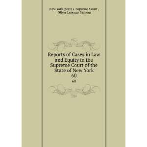   . 60 Oliver Lorenzo Barbour New York (State ). Supreme Court  Books
