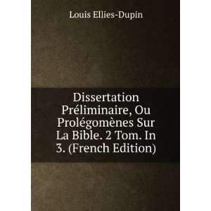   Sur La Bible. 2 Tom. In 3. (French Edition) Louis Ellies Dupin Books