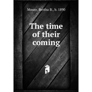  The time of their coming, Bertha B. Moore Books