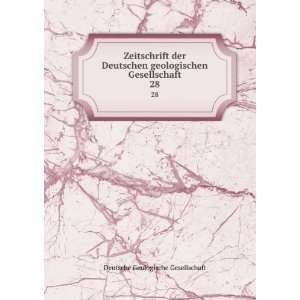   Gesellschaft. 28 Deutsche Geologische Gesellschaft Books
