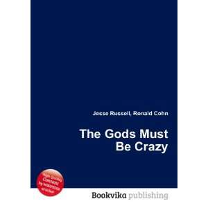 The Gods Must Be Crazy Ronald Cohn Jesse Russell Books
