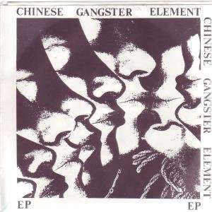   GANGSTER ELEMENT EP 7 INCH (7 VINYL 45) UK TED 1986 CHINESE GANGSTER